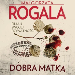 audiobook Dobra Matka - Małgorzata Rogala
