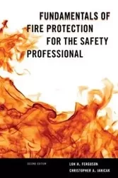 Fundamentals of Fire Protection for the Safety Professional - Lon H. Ferguson