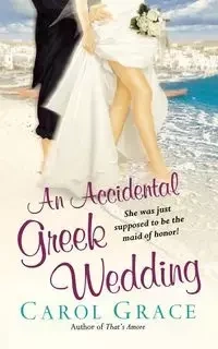 An Accidental Greek Wedding - Grace Carol