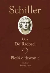 Oda Do Radości. Pieśń o dzwonie - Fryderyk Schiller
