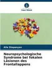 Neuropsychologische Syndrome bei fokalen Läsionen des Frontallappens - Alla Stepanyan