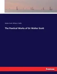 The Poetical Works of Sir Walter Scott - Scott Walter