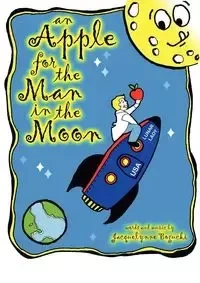 an Apple for the Man in the Moon - Bogucki Jacquelynne