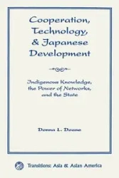 Cooperation, Technology, And Japanese Development - Donna Doane L