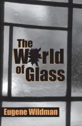 The World Of Glass - Eugene Wildman