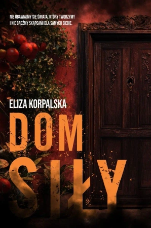Dom siły - Eliza Korpalska