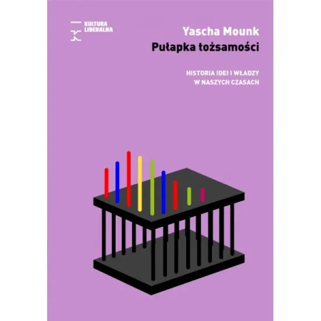 Pułapka tożsamości. Historia idei i władzy... - Yascha Mounk