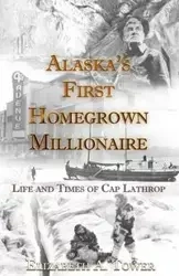 Alaska's First Homegrown Millionaire - Elizabeth Tower