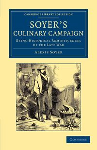Soyer's Culinary Campaign - Alexis Soyer