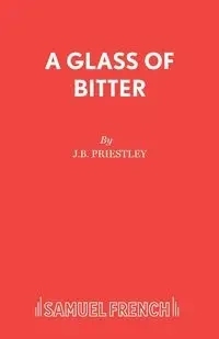 A Glass of Bitter - Priestley J B