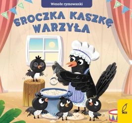 Sroczka kaszkę warzyła. Wesołe rymowanki - opracowanie zbiorowe