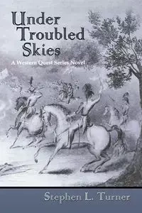 Under Troubled Skies - Turner Stephen L.
