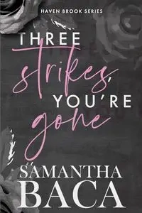 Three Strikes, You're Gone (Special Edition) - Samantha Baca