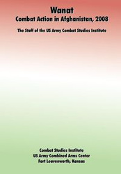 Wanat - Staff of the Combat Studies Institute