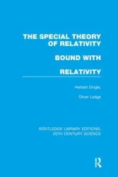 The Special Theory of Relativity bound with Relativity - Herbert Dingle