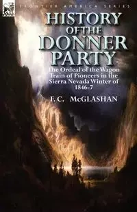 History of the Donner Party - McGlashan F. C.