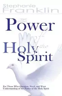 The Power of the Holy Spirit - Franklin Stephanie
