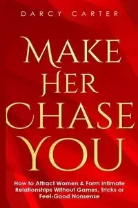 Make Her Chase You - Carter Darcy