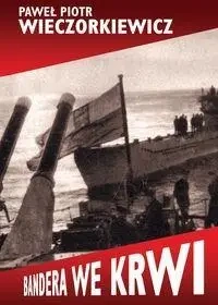 Bandera we krwi - Paweł Piotr Wieczorkiewicz
