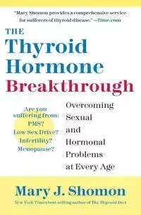 The Thyroid Hormone Breakthrough - Mary Shomon J