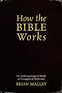 How the Bible Works - Brian Malley