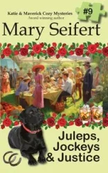 Juleps, Jockeys & Justice - Mary Seifert