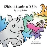 Rhino Wants a Wife - Lucy Baker