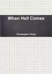 When Hell Comes - Christopher Hicks