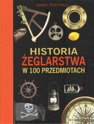 Historia żeglarstwa w 100 przedmiotach - Barry Pickthall