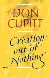 Creation Out of Nothing - Don Cupitt