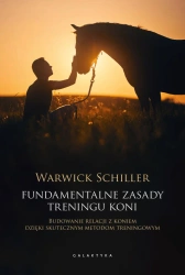 Fundamentalne zasady treningu koni - Warwick Schiller