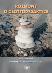 Rozmowy o glottodydaktyce - Jaroszewska Anna, Kucharczyk Radosław, Smuk Maciej, Szymankiewicz Krystyna