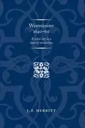 Westminster 1640-60 - Merritt J. F.