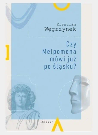 Czy Melpomena mówi już po śląsku? - Krystian Węgrzynek