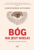 Bóg nie jest wielki - Christopher Hitchens