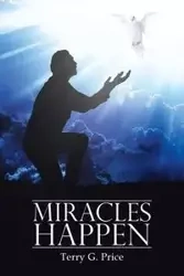 Miracles Happen - Terry G. Price