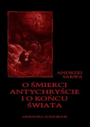 audiobook O śmierci, antychryście i o końcu świata - Andrzej Sarwa