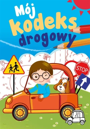 Mój kodeks drogowy. Mój kodeks drogowy - Sabina Grabias