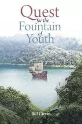 Quest for the Fountain of Youth - Bill Girvin