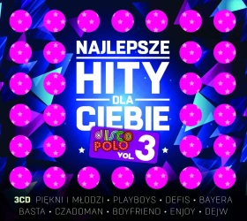 Najlepsze hity dla Ciebie: Disco Polo. Volume 3