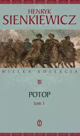 Potop. Tom 1-4. Seria Wielka kolekcja dzieł Henryka Sienkiewicza - Henryk Sienkiewicz
