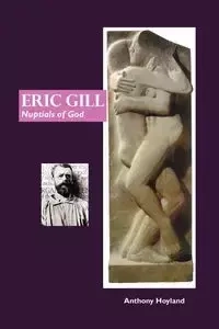 Eric Gill - Anthony Hoyland