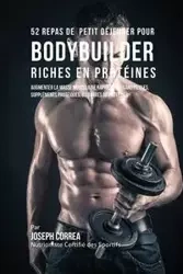 52 Repas de Petit Déjeuner pour Bodybuilder Riches en Protéines - Joseph Correa