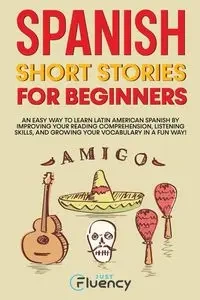 Spanish Short Stories for Beginners - Fluency Just