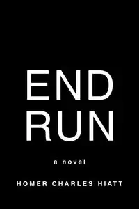End Run - Homer Charles Hiatt
