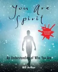You Are Spirit - Bill Arthur