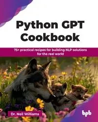 Python GPT Cookbook - Williams Neil Dr.