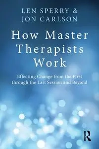 How Master Therapists Work - Len Sperry