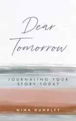 Dear Tomorrow - Nina Hundley