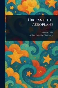 Hike and the Aeroplane - Lewis Sinclair